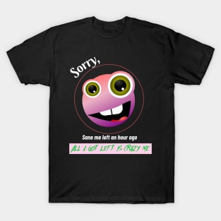 Sorry all I got left is Crazy Me T-Shirt